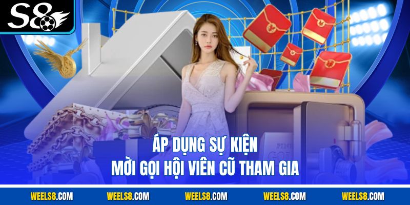 Áp dụng sự kiện mời gọi hội viên cũ tham gia
