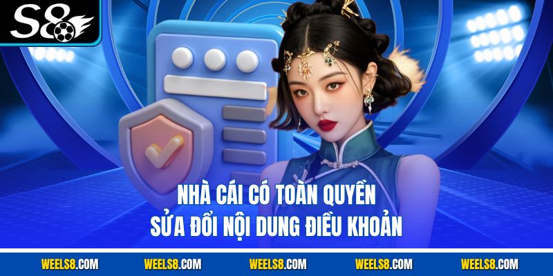 Nhà cái có toàn quyền sửa đổi nội dung điều khoản