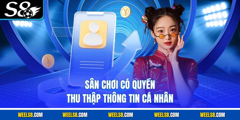 Sân chơi có quyền thu thập thông tin cá nhân